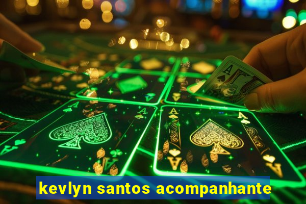 kevlyn santos acompanhante